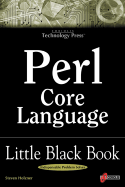 Perl Core Language: Little Black Book - Holzner, Steven, Ph.D.