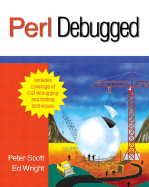 Perl Debugged - Scott, Peter, and Wright, Ed, and Wright, Ed