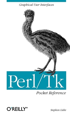 Perl/TK Pocket Reference: Graphical User Interfaces - Lidie, Stephen
