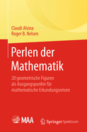 Perlen Der Mathematik: 20 Geometrische Figuren ALS Ausgangspunkte Fr Mathematische Erkundungsreisen