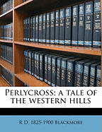 Perlycross: A Tale of the Western Hills