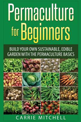 Permaculture for Beginners - Mitchell, Carrie