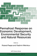 Permafrost Response on Economic Development, Environmental Security and Natural Resources