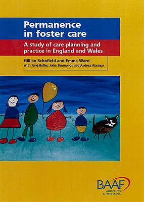 Permanence in Foster Care - Schofield, Gillian, and Ward, Emma