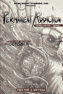 Permanent Addiction Volume One: The One about October