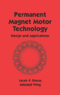 Permanent Magnet Motor Technology - Gieras, Jacek F