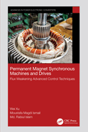 Permanent Magnet Synchronous Machines and Drives: Flux Weakening Advanced Control Techniques