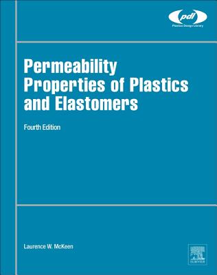 Permeability Properties of Plastics and Elastomers - McKeen, Laurence W.