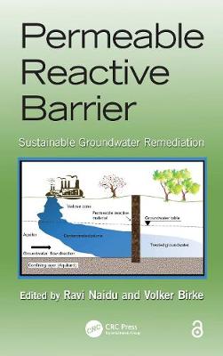 Permeable Reactive Barrier: Sustainable Groundwater Remediation - Naidu, Ravi (Editor), and Birke, Volker (Editor)