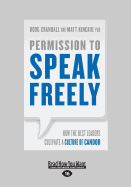 Permission to Speak Freely: How the Best Leaders Cultivate a Culture of Candor (Large Print 16pt)