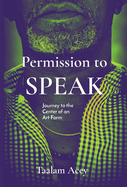 Permission to SPEAK: Journey to the Center of an Art Form