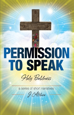 Permission to Speak - Wolf, Linda (Editor), and Althea, J