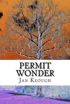 Permit Wonder: A Gathering of Poems - Keough, Jan