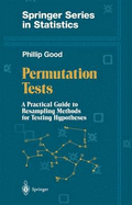 Permutation Tests: A Practical Guide to Resampling Methods for Testing Hypotheses