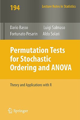 Permutation Tests for Stochastic Ordering and ANOVA: Theory and Applications with R - Basso, Dario, and Pesarin, Fortunato, and Salmaso, Luigi