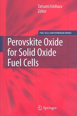 Perovskite Oxide for Solid Oxide Fuel Cells - Ishihara, Tatsumi (Editor)