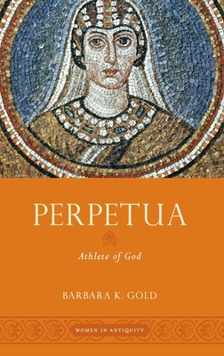 Perpetua: Athlete of God - Gold, Barbara K