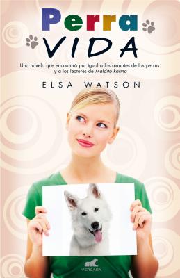 Perra Vida - Watson, Elsa, and Morera, Victoria (Translated by)