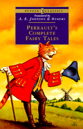 Perrault's Complete Fairy Tales - Perrault, Charles, and Johnson, A E (Translated by)