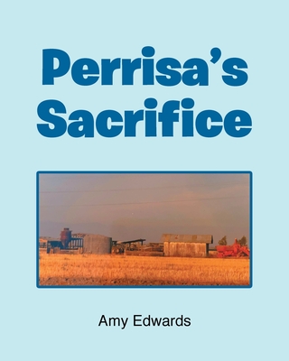 Perrisa's Sacrifice - Edwards, Amy
