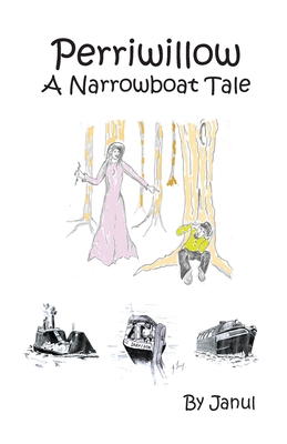 Perriwillow: A Narrowboat Tale - Janul