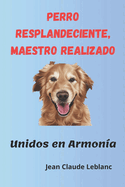 Perro resplandeciente, maestro realizado: unidos en armon?a