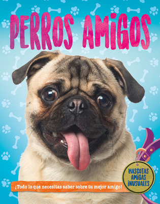 Perros Amigos (Dog Pals) - Jacobs, Pat, and Ochoa, Santiago (Translated by)