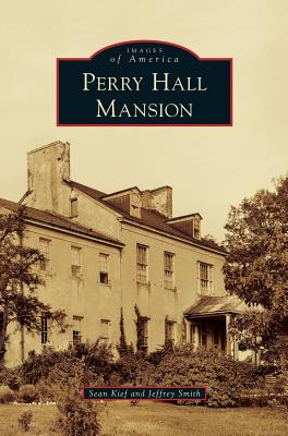 Perry Hall Mansion - Kief, Sean, and Smith, Jeffrey