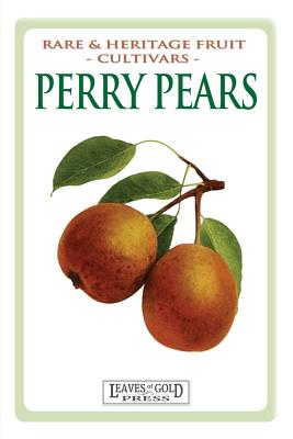 Perry Pears: Rare and Heritage Fruit Cultivars #6 - Thornton, C