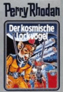 Perry Rhodan, Bd.4, Der Kosmische Lockvogel - William Voltz