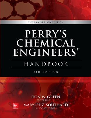 Perry's Chemical Engineers' Handbook - Green, Don, and Southard, Marylee Z.