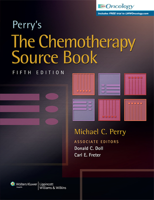 Perry's the Chemotherapy Source Book - Perry, Michael C (Editor)