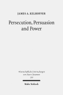Persecution, Persuasion and Power: Readiness to Withstand Hardship as a Corroboration of Legitimacy in the New Testament