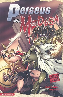 Perseus and Medusa: A Graphic Novel - Hoena, Blake A, and Eve, and Facio, Sebastian