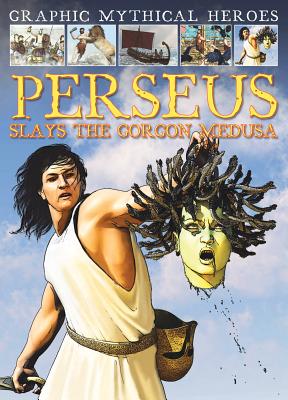 Perseus Slays the Gorgon Medusa - Jeffrey, Gary