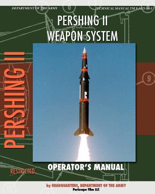 Pershing II Weapon System Operator's Manual - Department of the Army, Headquarters