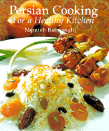 Persian Cooking for a Healthy Kitchen - Batmanglij, Najmieh K