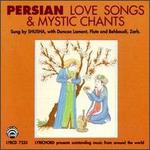 Persian Love Songs & Mystic Chants