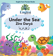 Persian Sea Creatures Under the Sea Zre Dary: In English, Persian & Finglisi: Under the Sea Zre Dary