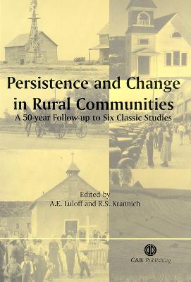 Persistence and Change in Rural Communities: A Fifty Year Follow-Up to Six Classic Studies - Luloff, A E (Editor), and Krannich, R S (Editor)