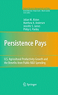 Persistence Pays: U.S. Agricultural Productivity Growth and the Benefits from Public R&D Spending