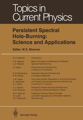 Persistent Spectral Hole-Burning: Science and Applications - Moerner, William E (Editor), and Bjorklund, G C (Contributions by), and Haarer, D (Contributions by)