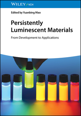 Persistently Luminescent Materials: From Development to Applications - Mao, Yuanbing (Editor)