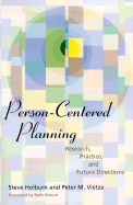 Person-Centered Planning: Research - Holburn, Steve, PhD (Editor), and Vietze, Peter M (Editor), and Mount, Beth (Foreword by)