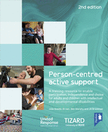 Person-centred Active Support Training Pack (2nd Edition): A training resource to enable participation, independence and choice for adults and children with intellectual and developmental disabilities