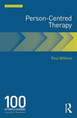 Person-Centred Therapy: 100 Key Points - Wilkins, Paul