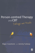 Person-centred Therapy and CBT: Siblings not Rivals