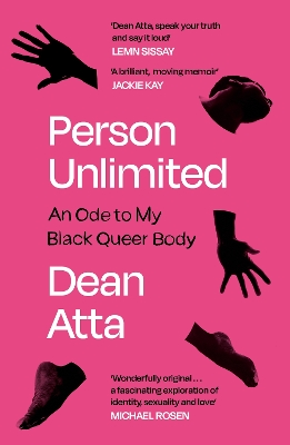 Person Unlimited: An Ode to My Black Queer Body - Atta, Dean