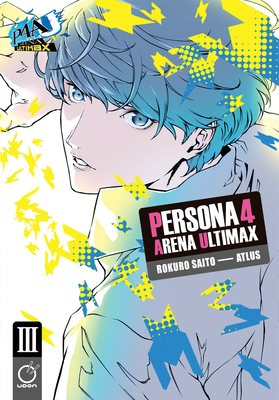 Persona 4 Arena Ultimax Volume 3 - Atlus, and Saito, Rokuro