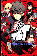 Persona 5 Tactica: Complete Guide - Best Tips and Cheats, Walkthrough, Strategies